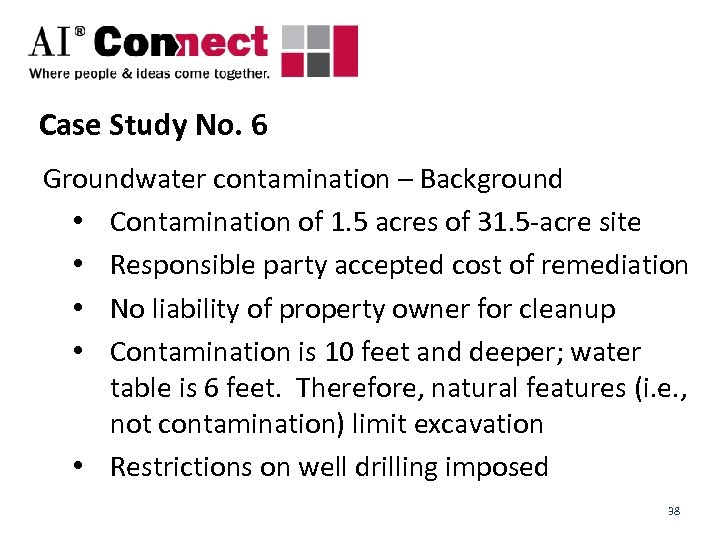 Case Study No. 6 Groundwater contamination – Background • Contamination of 1. 5 acres