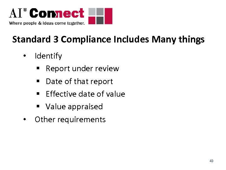 Standard 3 Compliance Includes Many things • Identify § Report under review § Date