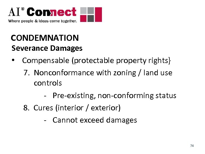 CONDEMNATION Severance Damages • Compensable (protectable property rights} 7. Nonconformance with zoning / land