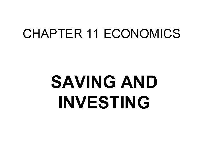 CHAPTER 11 ECONOMICS SAVING AND INVESTING 