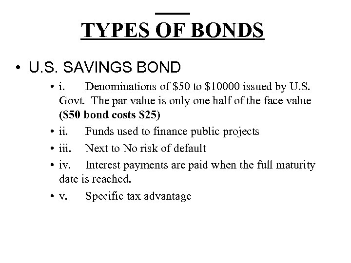 TYPES OF BONDS • U. S. SAVINGS BOND • i. Denominations of $50 to