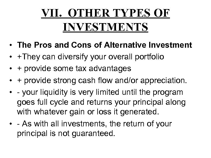 VII. OTHER TYPES OF INVESTMENTS • • • The Pros and Cons of Alternative