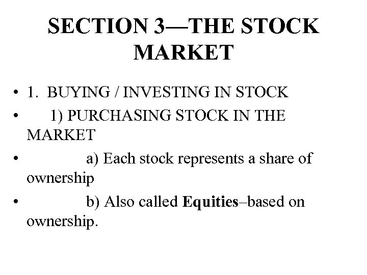 SECTION 3—THE STOCK MARKET • 1. BUYING / INVESTING IN STOCK • 1) PURCHASING