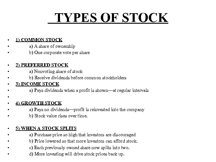 TYPES OF STOCK • • • 1) COMMON STOCK a) A share of ownership