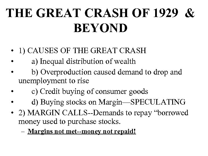 THE GREAT CRASH OF 1929 & BEYOND • 1) CAUSES OF THE GREAT CRASH