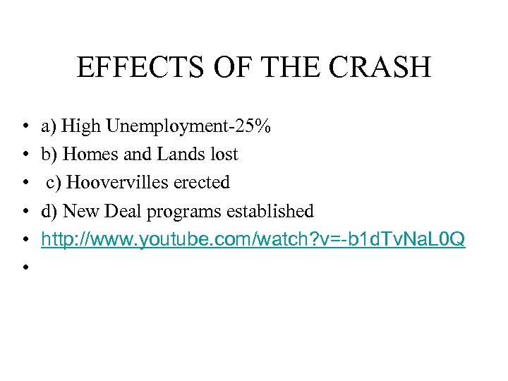 EFFECTS OF THE CRASH • • • a) High Unemployment-25% b) Homes and Lands