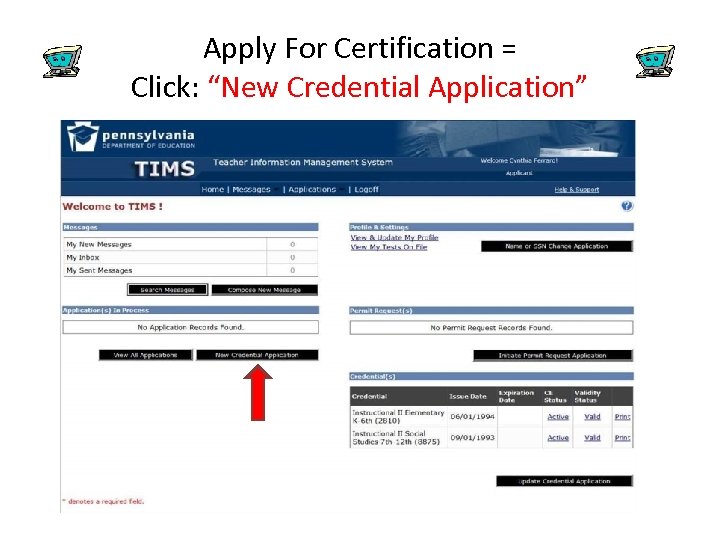 Apply For Certification = Click: “New Credential Application” 