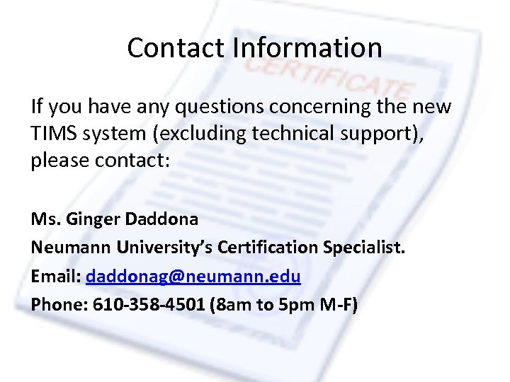 Contact Information If you have any questions concerning the new TIMS system (excluding technical