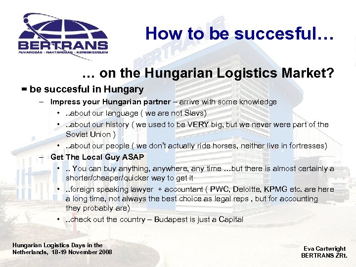 How to be succesful… … on the Hungarian Logistics Market? = be succesful in