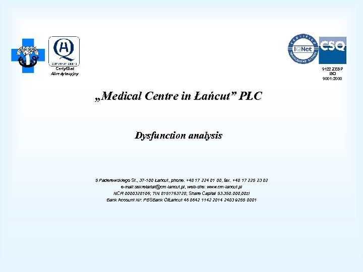 Certyfikat Akredytacyjny 9122. ZESP ISO 9001: 2000 „Medical Centre in Łańcut” PLC Dysfunction analysis