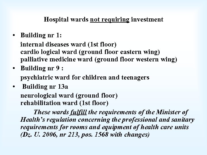 Hospital wards not requiring investment • Building nr 1: internal diseases ward (1 st