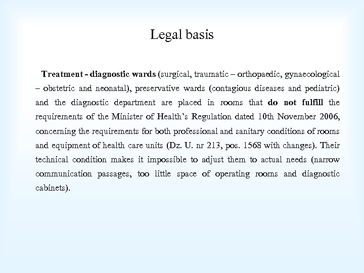 Legal basis Treatment - diagnostic wards (surgical, traumatic – orthopaedic, gynaecological – obstetric and