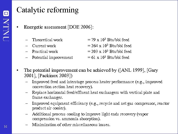 Catalytic reforming • Energetic assessment [DOE 2006]: – – • 31 Theoretical work Current
