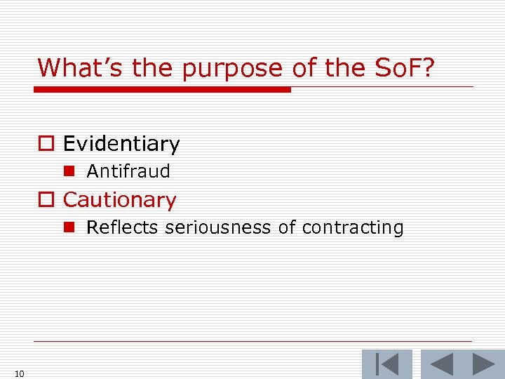 What’s the purpose of the So. F? o Evidentiary n Antifraud o Cautionary n