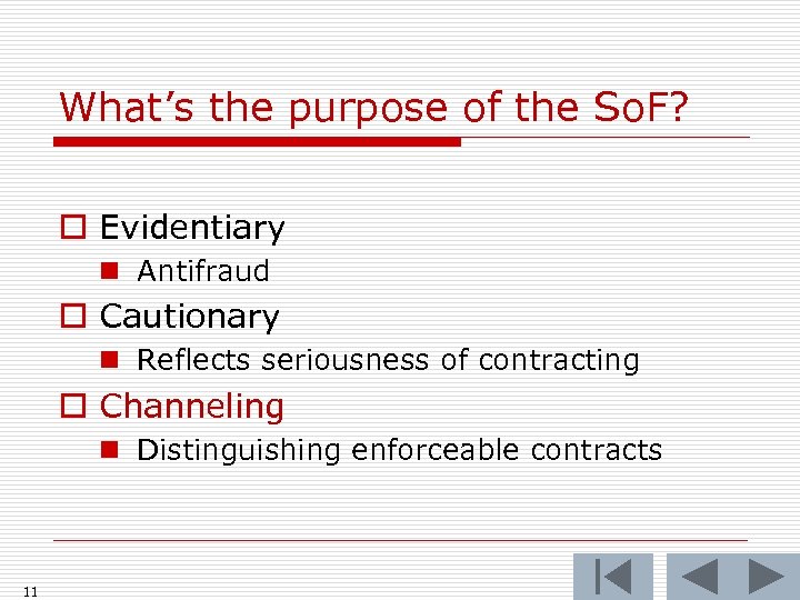 What’s the purpose of the So. F? o Evidentiary n Antifraud o Cautionary n