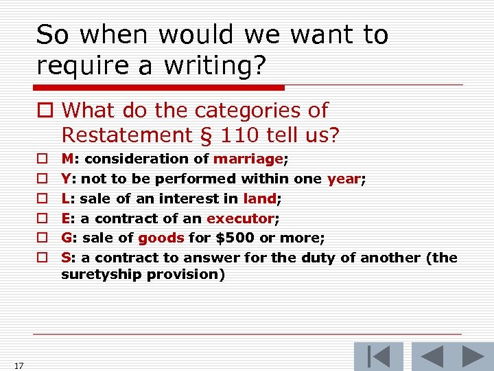 So when would we want to require a writing? o What do the categories