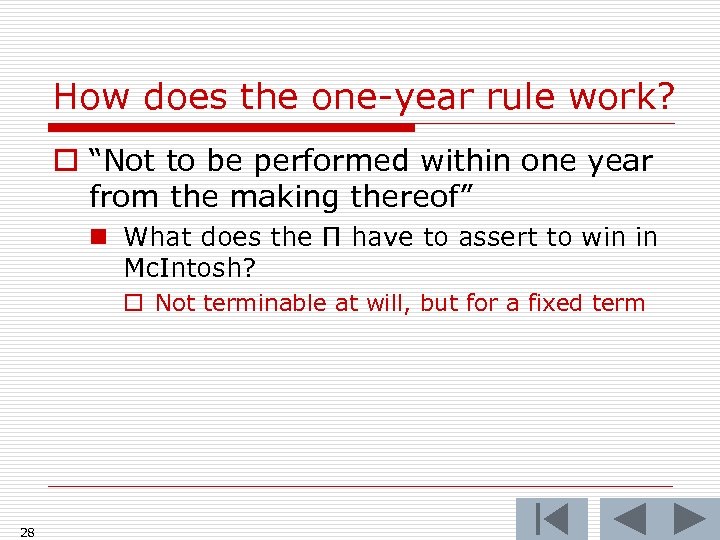 How does the one-year rule work? o “Not to be performed within one year