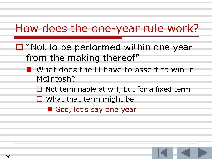 How does the one-year rule work? o “Not to be performed within one year