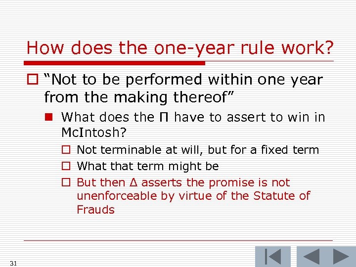 How does the one-year rule work? o “Not to be performed within one year