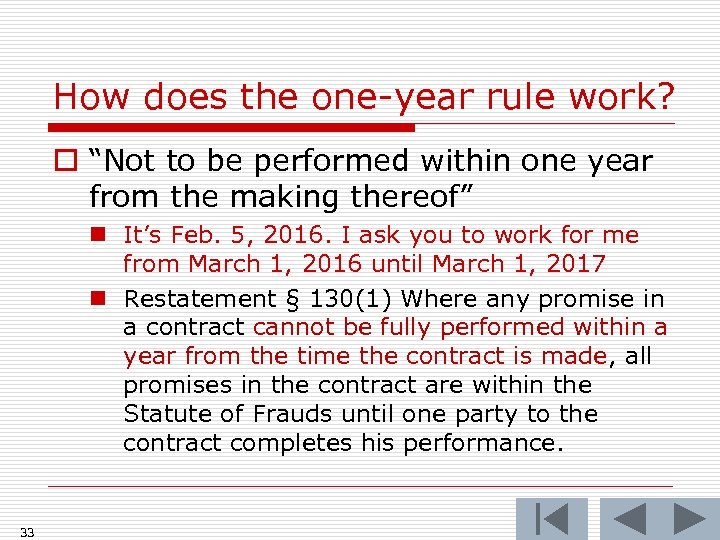 How does the one-year rule work? o “Not to be performed within one year