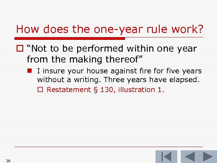 How does the one-year rule work? o “Not to be performed within one year