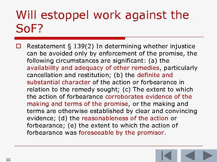 Will estoppel work against the So. F? o Restatement § 139(2) In determining whether