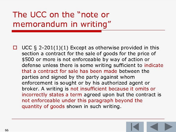 The UCC on the “note or memorandum in writing” o UCC § 2 -201(1)(1)