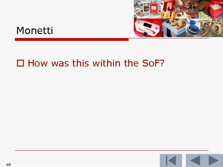 Monetti o How was this within the So. F? 69 