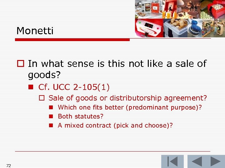 Monetti o In what sense is this not like a sale of goods? n