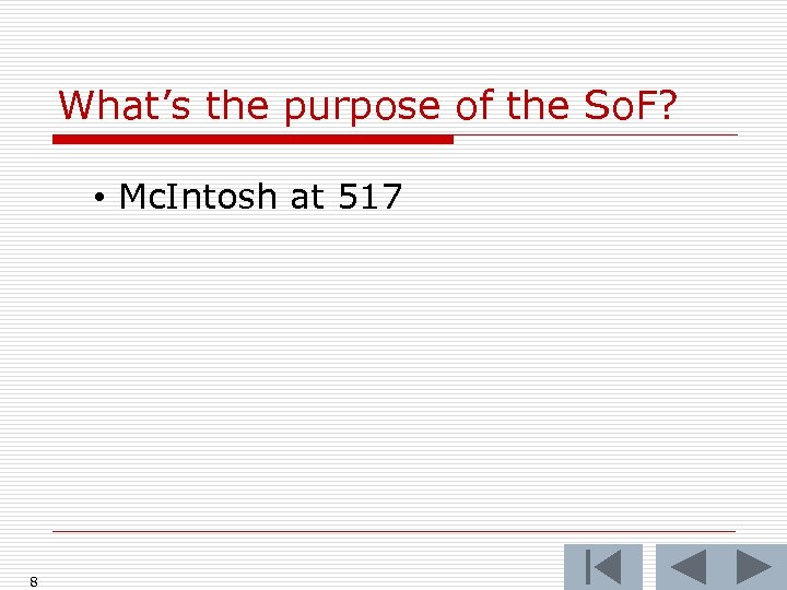 What’s the purpose of the So. F? • Mc. Intosh at 517 8 