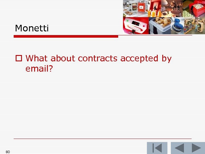 Monetti o What about contracts accepted by email? 80 