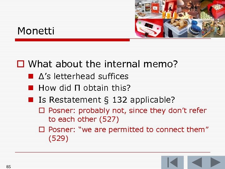 Monetti o What about the internal memo? n Δ’s letterhead suffices n How did