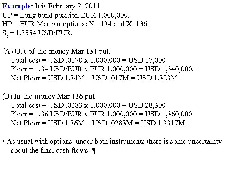 Example: It is February 2, 2011. UP = Long bond position EUR 1, 000.