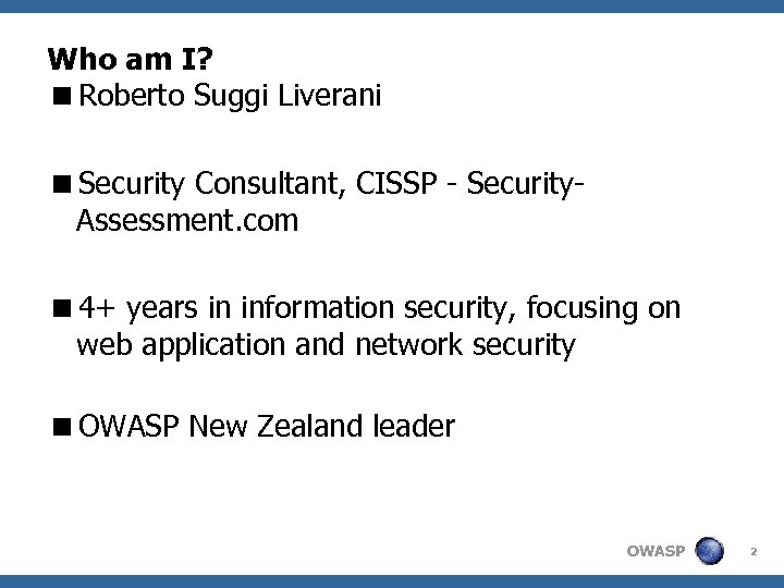 Who am I? <Roberto Suggi Liverani <Security Consultant, CISSP - Security. Assessment. com <4+