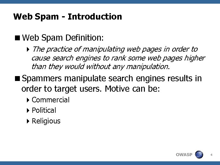 Web Spam - Introduction <Web Spam Definition: 4 The practice of manipulating web pages