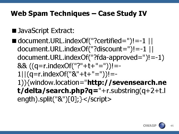 Web Spam Techniques – Case Study IV <Java. Script Extract: <document. URL. index. Of("?