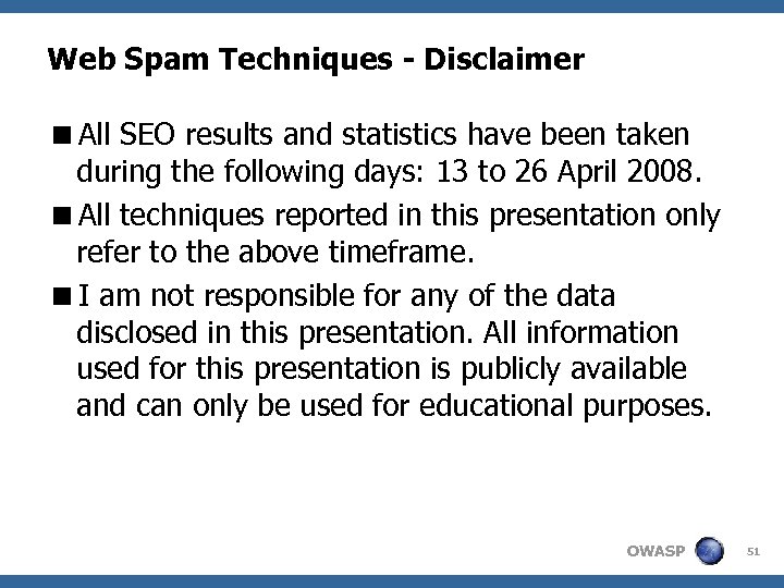 Web Spam Techniques - Disclaimer <All SEO results and statistics have been taken during