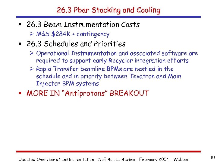26. 3 Pbar Stacking and Cooling § 26. 3 Beam Instrumentation Costs Ø M&S