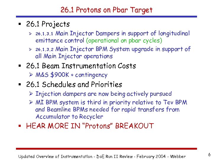 26. 1 Protons on Pbar Target § 26. 1 Projects Main Injector Dampers in