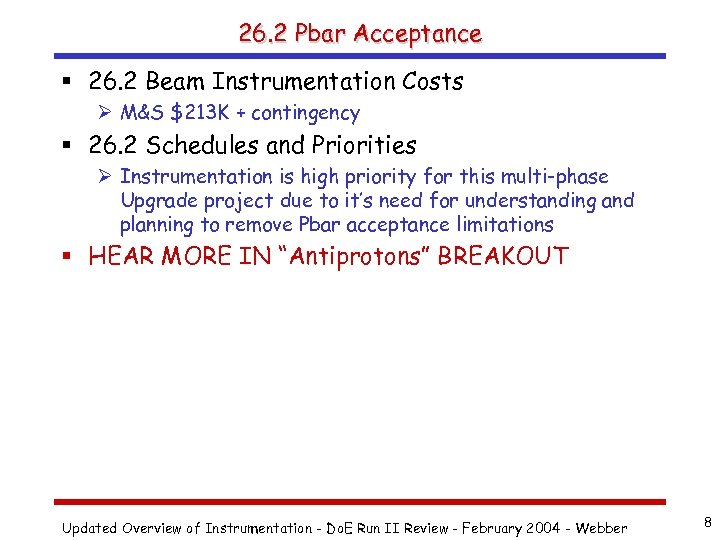 26. 2 Pbar Acceptance § 26. 2 Beam Instrumentation Costs Ø M&S $213 K