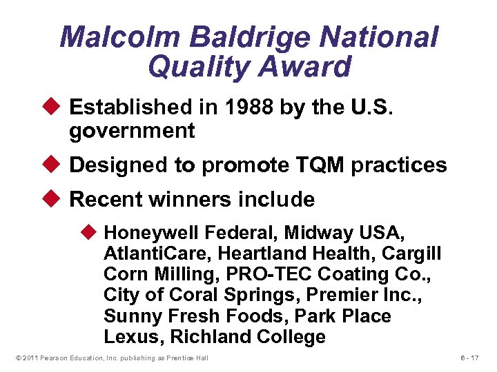 Malcolm Baldrige National Quality Award u Established in 1988 by the U. S. government