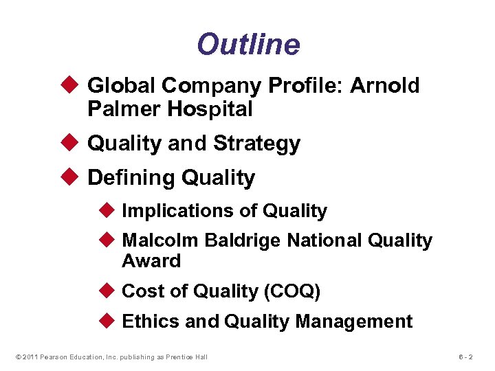 Outline u Global Company Profile: Arnold Palmer Hospital u Quality and Strategy u Defining