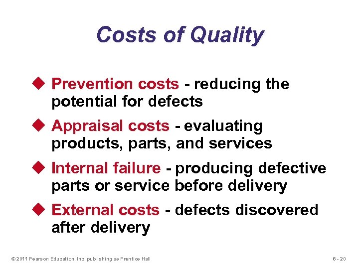 Costs of Quality u Prevention costs - reducing the potential for defects u Appraisal