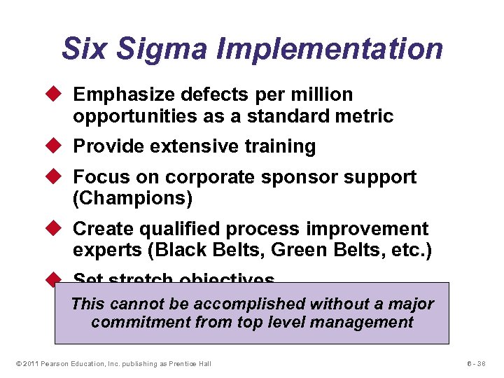 Six Sigma Implementation u Emphasize defects per million opportunities as a standard metric u