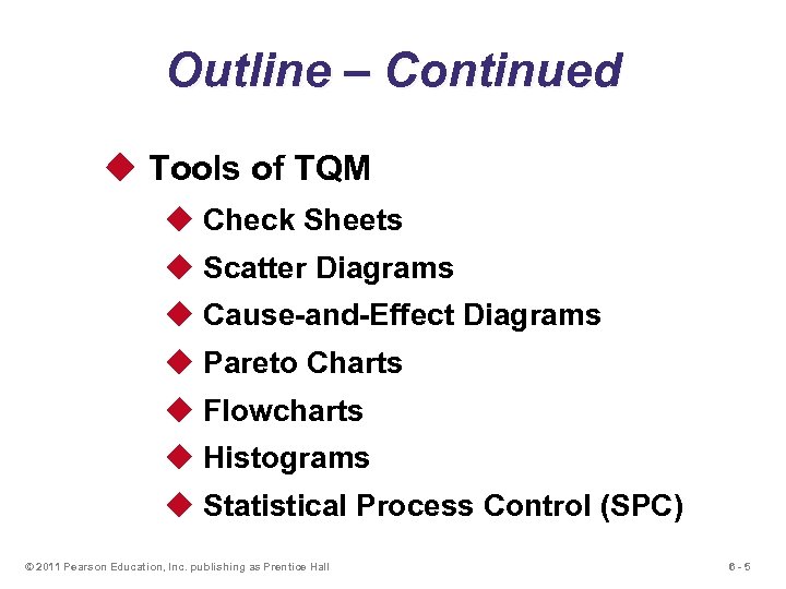 Outline – Continued u Tools of TQM u Check Sheets u Scatter Diagrams u