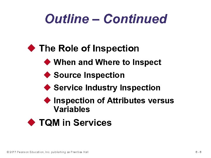 Outline – Continued u The Role of Inspection u When and Where to Inspect