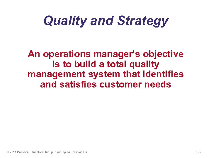 Quality and Strategy An operations manager’s objective is to build a total quality management