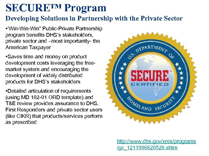 SECURE™ Program Developing Solutions in Partnership with the Private Sector • ‘Win-Win” Public-Private Partnership