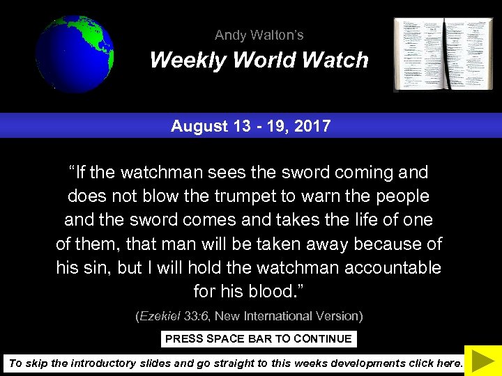 Andy Walton’s Weekly World Watch August 13 - 19, 2017 “If the watchman sees