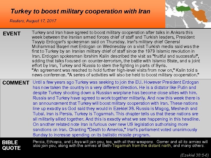 Turkey to boost military cooperation with Iran Reuters, August 17, 2017 EVENT Turkey and